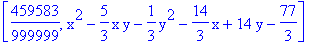 [459583/999999, x^2-5/3*x*y-1/3*y^2-14/3*x+14*y-77/3]
